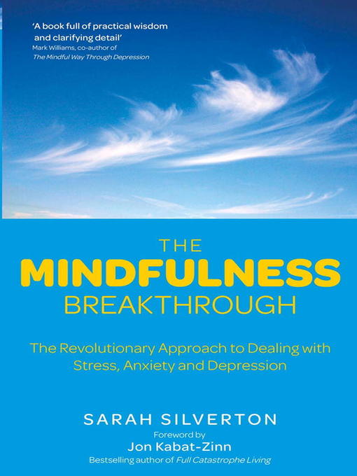 Title details for The Mindfulness Breakthrough by Sarah Silverton - Available